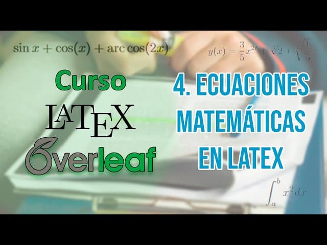 4. Crear ecuaciones matemáticas FÁCIL | Curso de LaTeX